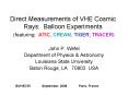 Direct Measurements of VHE Cosmic Rays: Balloon Experiments featuring: ATIC, CREAM, TIGER, TRACER PowerPoint PPT Presentation