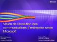 Vision de lvolution des communications dentreprise selon Microsoft PowerPoint PPT Presentation