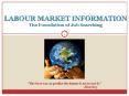 LABOUR MARKET INFORMATION The Foundation of Job Searching PowerPoint PPT Presentation
