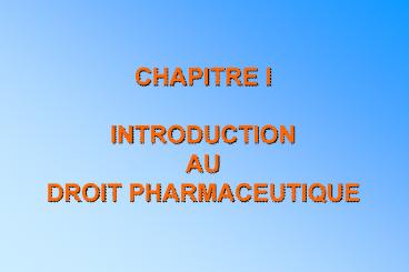 CHAPITRE I INTRODUCTION AU DROIT PHARMACEUTIQUE