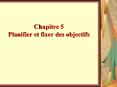 Chapitre 5 Planifier et fixer des objectifs PowerPoint PPT Presentation