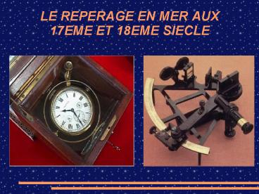 LE REPERAGE EN MER AUX 17EME ET 18EME SIECLE