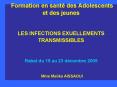 Formation en sant des Adolescents et des jeunes LES INFECTIONS EXUELLEMENTS TRANSMISSIBLES Rabat du PowerPoint PPT Presentation