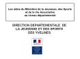 Les aides du Ministre de la Jeunesse, des Sports et de la Vie Associative au niveau dpartemental PowerPoint PPT Presentation