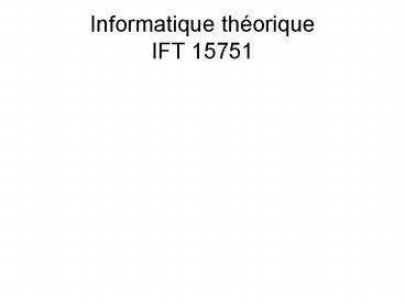 Informatique thorique IFT 15751