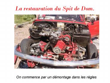 La restauration du Spit de Dom'