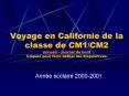 Voyage en Californie de la classe de CM1CM2 accueil journal de bord Cliquez pour faire dfiler les di PowerPoint PPT Presentation