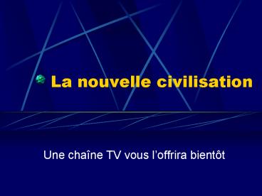 La nouvelle civilisation