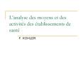 Lanalyse des moyens et des activits des tablissements de sant PowerPoint PPT Presentation