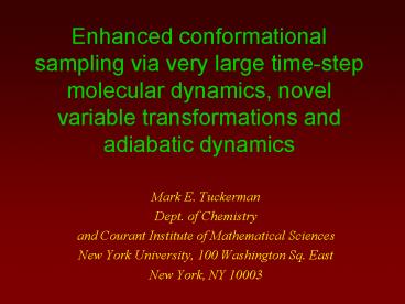 Enhanced conformational sampling via very large time-step molecular dynamics, novel variable transformations and adiabatic dynamics