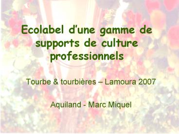 Ecolabel dune gamme de supports de culture professionnels