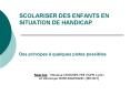 SCOLARISER DES ENFANTS EN SITUATION DE HANDICAP Des principes quelques pistes possibles PowerPoint PPT Presentation