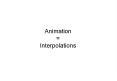 Animation = Interpolations PowerPoint PPT Presentation