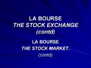 LA BOURSE THE STOCK EXCHANGE contd