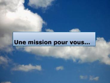 Une mission pour vous'''