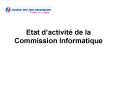 Etat dactivit de la Commission Informatique PowerPoint PPT Presentation