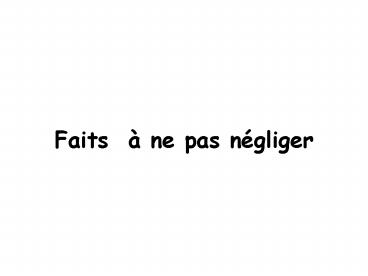 Faits ne pas ngliger