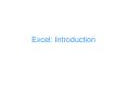 Excel:%20Introduction PowerPoint PPT Presentation
