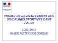 PROJET DE DEVELOPPEMENT DES DISCIPLINES SPORTIVES DANS LAUDE 20092012 GUIDE METHODOLOGIQUE PowerPoint PPT Presentation