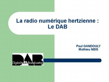 La radio numrique hertzienne : Le DAB