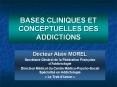 BASES CLINIQUES ET CONCEPTUELLES DES ADDICTIONS PowerPoint PPT Presentation