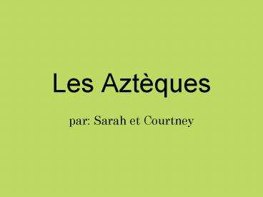 Les Aztques