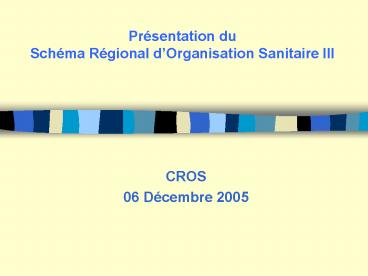 Prsentation du Schma Rgional dOrganisation Sanitaire III