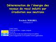 Dtermination de l'nergie des noyaux de recul induits par irradiation aux neutrons PowerPoint PPT Presentation