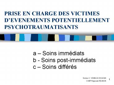 PRISE EN CHARGE DES VICTIMES DEVENEMENTS POTENTIELLEMENT PSYCHOTRAUMATISANTS