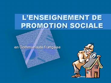 LENSEIGNEMENT DE PROMOTION SOCIALE