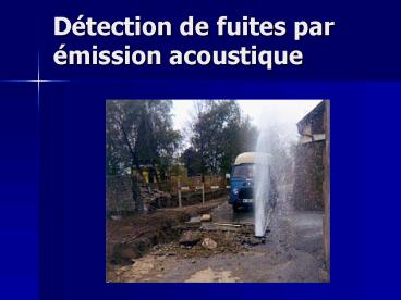 Dtection de fuites par mission acoustique