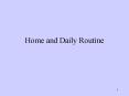 Home and Daily Routine PowerPoint PPT Presentation