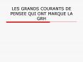 LES GRANDS COURANTS DE PENSEE QUI ONT MARQUE LA GRH PowerPoint PPT Presentation