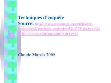 Techniques denqute Source: http:www'statcan'gc'caedupowerpouvoirch2methodsmethodes5214773fra'htm