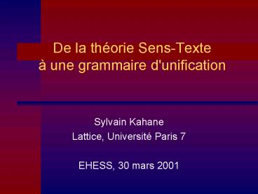 De la thorie SensTexte une grammaire d'unification