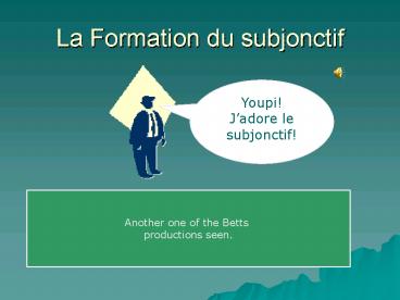 La Formation du subjonctif