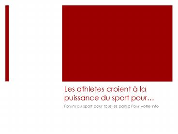 Les athletes croient la puissance du sport pour