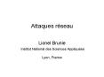 Attaques rseau Lionel Brunie Institut National des Sciences Appliques Lyon, France PowerPoint PPT Presentation