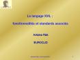 Le langage XML : fonctionnalits et standards associs PowerPoint PPT Presentation