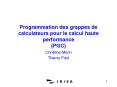Programmation des grappes de calculateurs pour le calcul haute performance (PGC) PowerPoint PPT Presentation