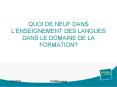 QUOI DE NEUF DANS LENSEIGNEMENT DES LANGUES DANS LE DOMAINE DE LA FORMATION PowerPoint PPT Presentation