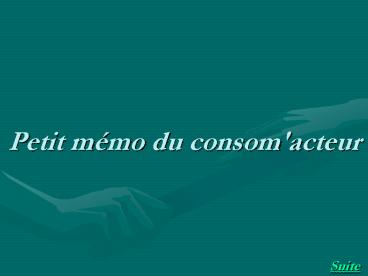 Petit mmo du consom'acteur Suite