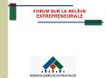FORUM SUR LA RELVE ENTREPRENEURIALE PowerPoint PPT Presentation
