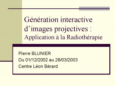 Gnration interactive dimages projectives : Application la Radiothrapie