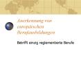 Anerkennung von europischen Berufausbildungen PowerPoint PPT Presentation