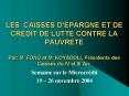 LES CAISSES DEPARGNE ET DE CREDIT DE LUTTE CONTRE LA PAUVRETE Par: M' FONO et M' KOYADOLI, Prsidents PowerPoint PPT Presentation
