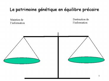 Le patrimoine gntique en quilibre prcaire