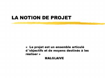 LA NOTION DE PROJET