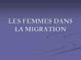 LES FEMMES DANS LA MIGRATION PowerPoint PPT Presentation
