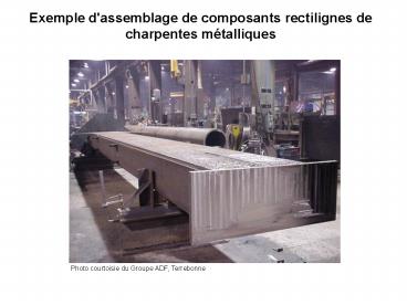 Exemple d'assemblage de composants rectilignes de charpentes mtalliques